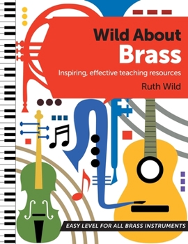 Paperback Wild About Brass: Inspiring, effective teaching resources Book