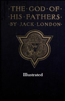 Paperback The God of his Fathers & Other Stories Illustrated Book