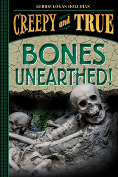 Hardcover Bones Unearthed! (Creepy and True #3) Book