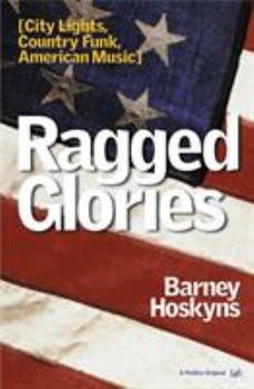 Paperback Ragged Glories: City Lights, Country Funk, American Music Book