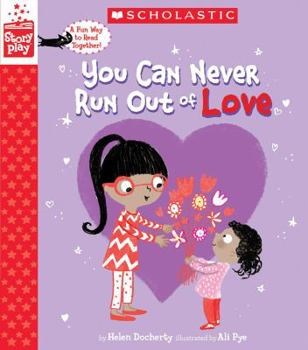 Hardcover You Can Never Run Out of Love (a Storyplay Book) Book