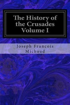 Paperback The History of the Crusades Volume I Book