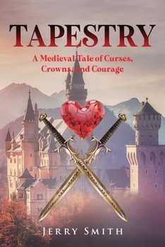 Paperback Tapestry: A Medieval Tale of Curses, Crowns, and Courage Book
