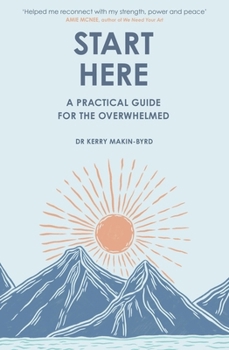 Paperback Start Here: A Practical Guide for the Overwhelmed Book