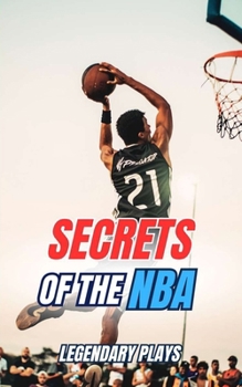 Secrets of the NBA : Legendary Plays