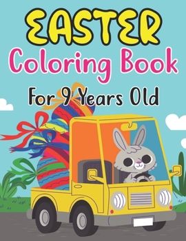 Paperback Easter Coloring Book For 9 Years Old: Easter Workbook For Children 9 Years Old. Easter Older Kids Coloring Book