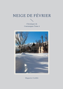 Paperback Neige de février: Chroniques de Couraurgues Tome 4 [French] Book