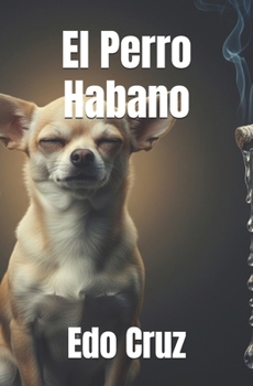 Paperback El Perro Habano [Spanish] Book