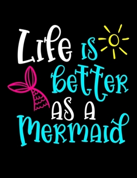 Life Is Better As A Mermaid: 2020 Weekly Planner One Year Calendar January - December