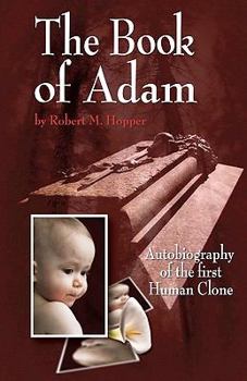 Paperback The Book of Adam: Autobiography of the First Human Clone Book