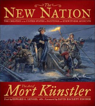Hardcover The New Nation: The Creation of the United States in Paintings and Eyewitness Accounts Book