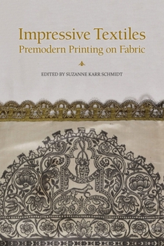 Paperback Impressive Textiles: Premodern Printing on Fabric Volume 593 Book