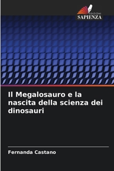 Paperback Il Megalosauro e la nascita della scienza dei dinosauri [Italian] Book