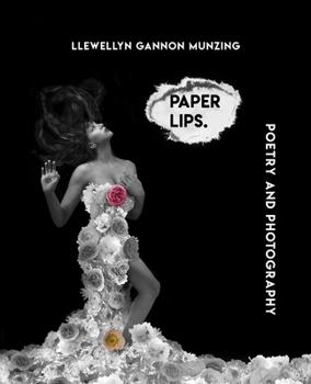 Paperback Paper Lips: Poetry and Photography Book