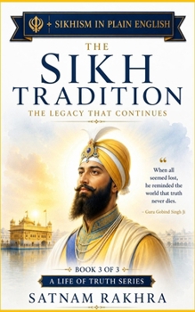 The Sikh Tradition - The legacy that continues: The Legacy That Continues: A Modern Retelling of Guru Gobind Singh, the Khalsa, and the Living Sikh ... - Modern Retellings from Sikh Tradition)