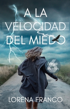 A la velocidad del miedo: Vega Martín 6 (Los casos de Vega Martín)