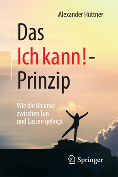 Paperback Das Ich Kann!-Prinzip: Wie Die Balance Zwischen Tun Und Lassen Gelingt [German] Book