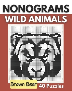 Paperback Nonograms, Wild Animals: Nonogram Puzzle Book, Griddlers logic Puzzles Black and White: Hanjie, Picross, Picture Cross - Unique Solutions Nonog Book