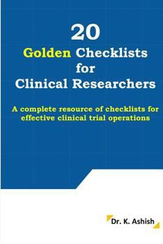 Paperback 20 Golden Checklists for Clinical Researchers: A Complete Resource of Checklists for Effective Clinical Trial Operations Book