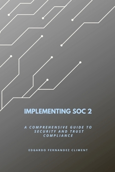 Paperback Implementing SOC 2: A Comprehensive Guide to Security and Trust Compliance Book