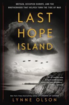 Hardcover Last Hope Island: Britain, Occupied Europe, and the Brotherhood That Helped Turn the Tide of War Book