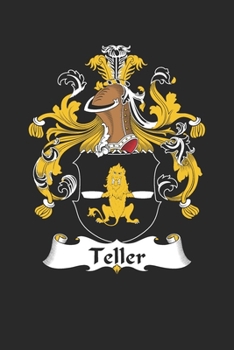 Paperback Teller: Teller Coat of Arms and Family Crest Notebook Journal (6 x 9 - 100 pages) Book
