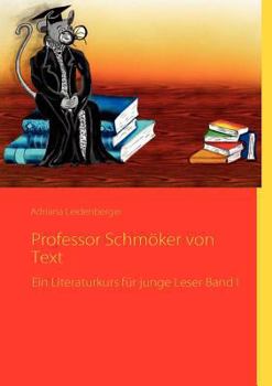 Paperback Professor Schmöker von Text: Ein Literaturkurs für junge Leser Band I [German] Book