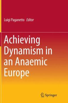 Paperback Achieving Dynamism in an Anaemic Europe Book