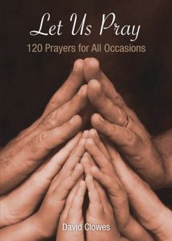 Paperback Let Us Pray: 120 Prayers for All Occasions Book