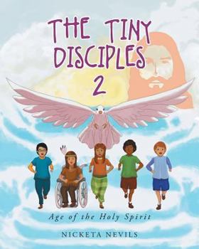 Paperback The Tiny Disciples 2: Age of the Holy Spirit Book