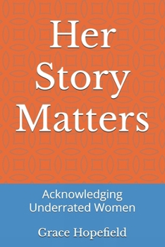 Paperback Her Story Matters: Acknowledging Underrated Women Book