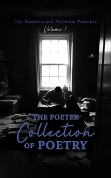 Paperback The Pompafillian Network Presents: The Poeter Collection of Poetry: Volume 1 Book