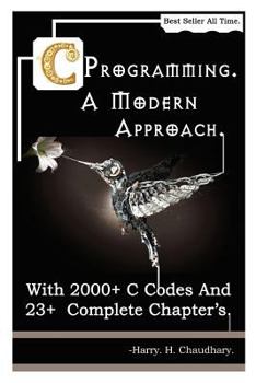 Paperback C Programming A Modern Approach: With 2000+ C Codes And 23+ Complete Chapter's Book