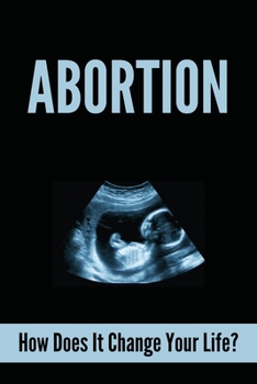 Paperback Abortion: How Does It Change Your Life?: Unhealthy Behaviors After Abortion Book