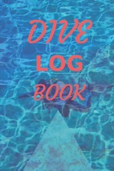 Paperback Dive Log Book: Scuba Diving Logbook for Beginner, Intermediate, and Experienced Divers - Dive Journal for Training, Certification and Book