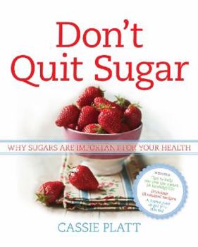 Paperback Don't Quit Sugar: Why Sugars Are Important For Your Health Book