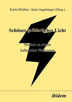 Paperback Schönes gefährliches Licht. Studien zu einem kulturellen Phänomen [German] Book