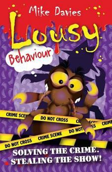 Paperback Lousy Behaviour: Solving the Crime, Stealing the Show! Book