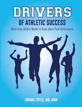 Paperback Drivers of Athletic Success: What Every Athlete Needs to Know about Peak Performance Book