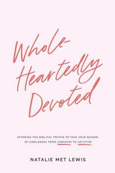Paperback Wholeheartedly Devoted: A Bible Study on Singleness Book