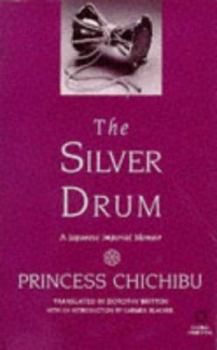Hardcover The Silver Drum: A Japanese Imperial Memoir Book