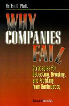 Paperback Why Companies Fail: Strategies for Detecting, Avoiding, and Profiting from Bankruptcy Book