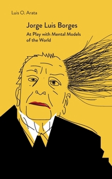 Paperback Jorge Luis Borges: At Play with Mental Models of the World Book