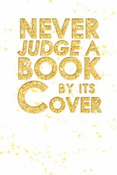 Hardcover Never Judge A Book By Its Cover Book