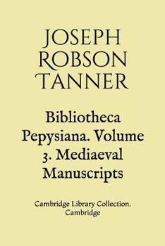 Paperback Bibliotheca Pepysiana. Volume 3. Mediaeval Manuscripts: Cambridge Library Collection. Cambridge Book