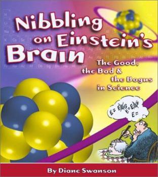 Hardcover Nibbling on Einstein's Brain: The Good, the Bad and the Bogus in Science Book