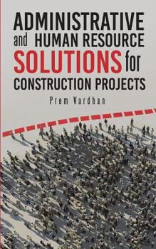 Paperback Administrative and Human Resource Solutions for Construction Projects Book