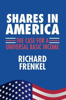 Paperback Shares in America: The Case For A Universal Basic Income Book