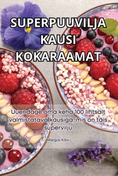 Paperback Superpuuvilja Kausi Kokaraamat [Estonian] Book