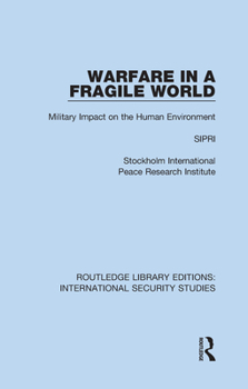 Hardcover Warfare in a Fragile World: Military Impact on the Human Environment Book